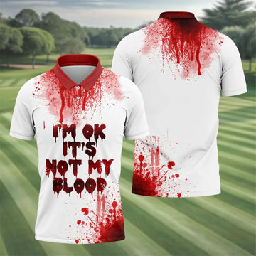 It's OK It's Not My Blood Halloween Blood Splatter Golf Tops For Men, Horror Blood Polo ShirtFor Men