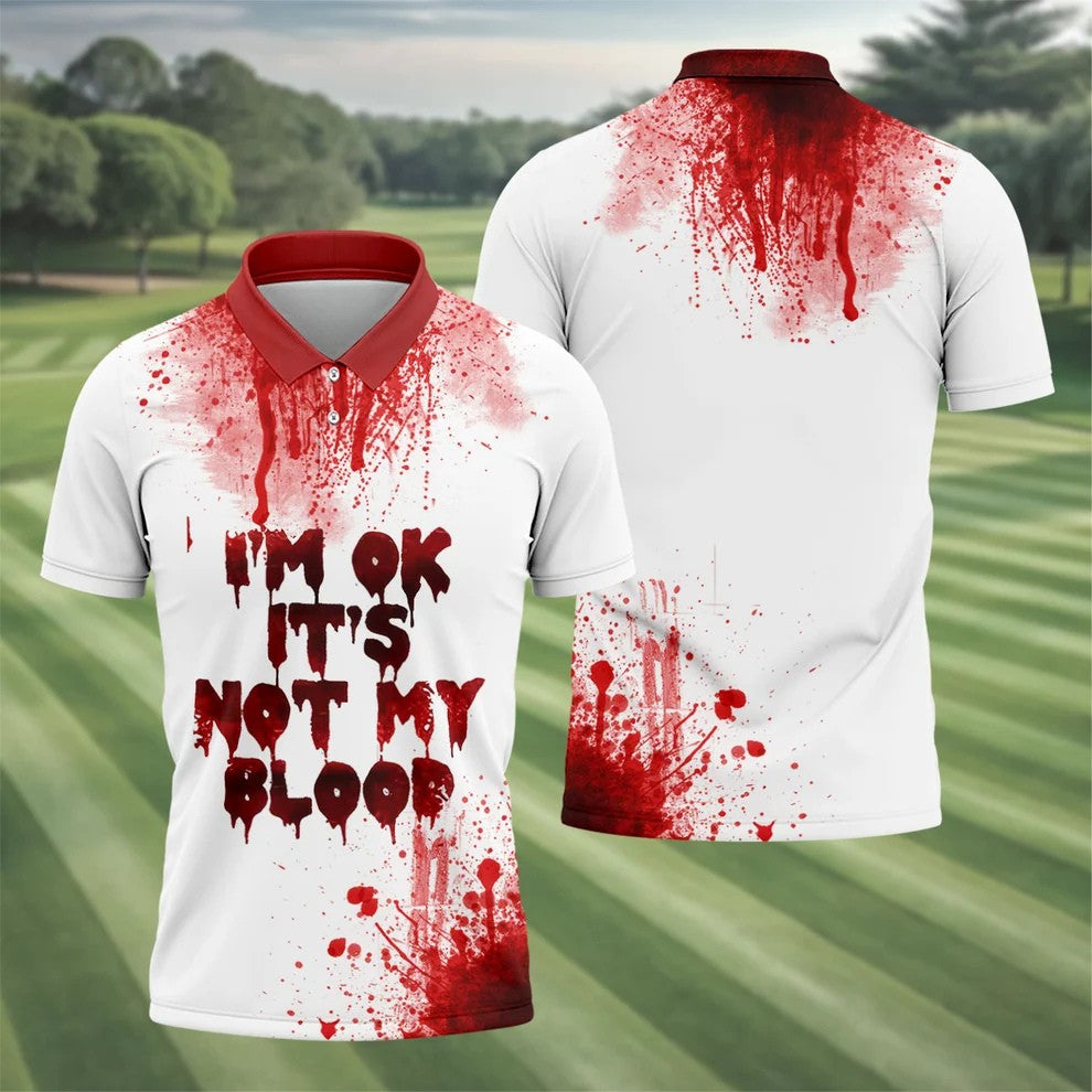 It's OK It's Not My Blood Halloween Blood Splatter Golf Tops For Men, Horror Blood Polo ShirtFor Men