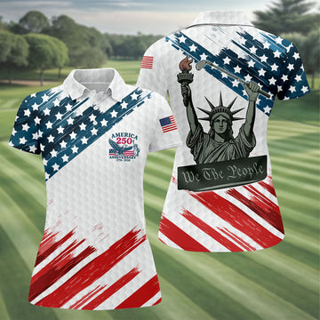 We The People Funny Statue Of Liberty US Flag Golf Shirt, 250 Years 4th Of July Golf Shirt For Women