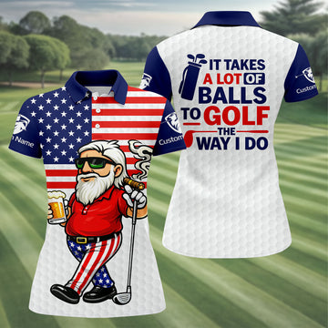 It Takes A Lot Of Ball To Golf The Way I Do Patriotic Man 4th Of July Golf Shirt, 250 Years Golf Shirt For Women