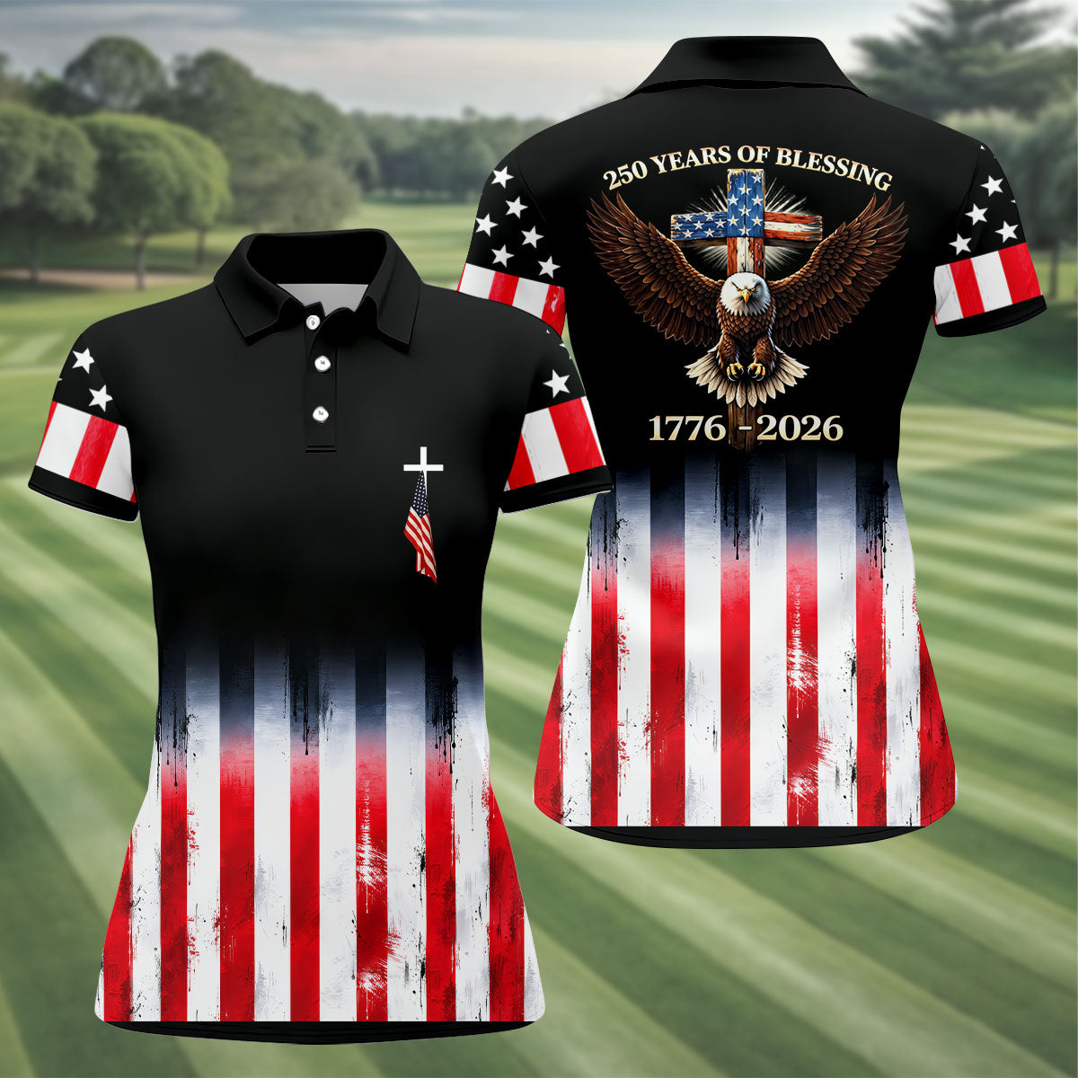 250 Years Of Blessing Faith Cross American Flag Golf Shirt, Patriotic 4th Of July Golf Shirt For Women