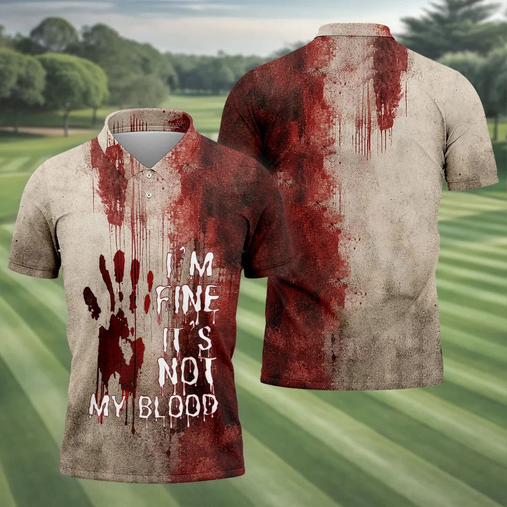 I'm Fine It's Not My Blood Halloween Golf Polo Shirt, Men's Golf Shirts, Hawaiian Golf Shirt