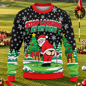 Stop Looking At My Putt Ugly Christmas Sweater, Christmas Golf Gift, Christmas Gifts
