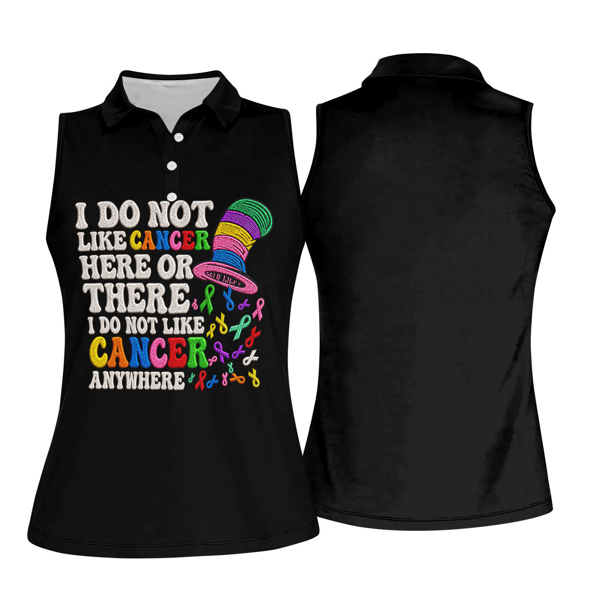 I Do Not Like Cancer Anywhere Awareness Polo Shirt, Women's Sleeveless Golf Shirt, Ladies Golf Top