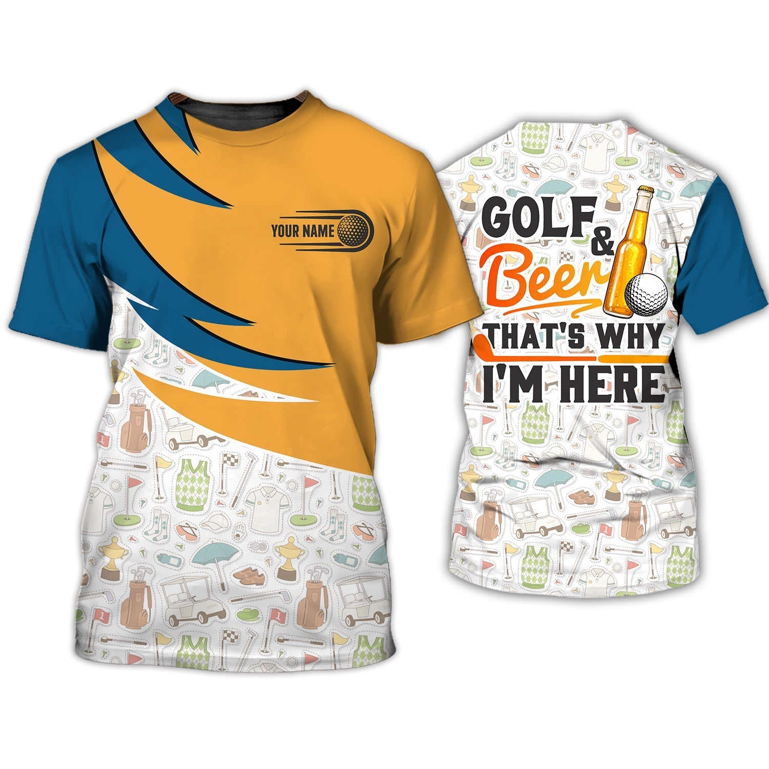 Golf And Beer That's Why I'm Here - Personalized Name 3D Tshirt Gift For Golfer