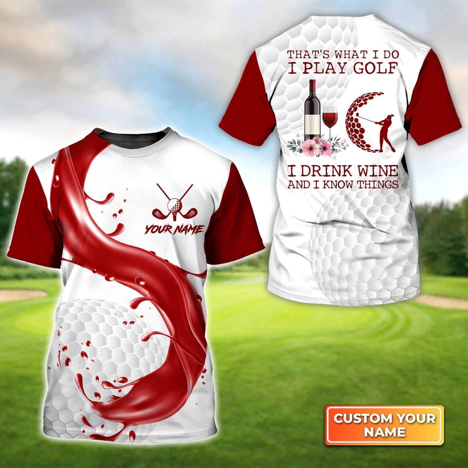 That's What I Do I Play Golf I Drink Wine - Personalized Name 3D Tshirt Gift For Golfer
