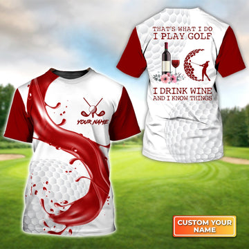 That's What I Do I Play Golf I Drink Wine - Personalized Name 3D Tshirt Gift For Golfer
