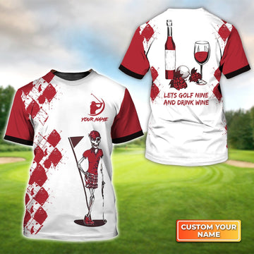 Golf Nine And Drink Wine - Personalized Name 3D Tshirt Gift For Golfer
