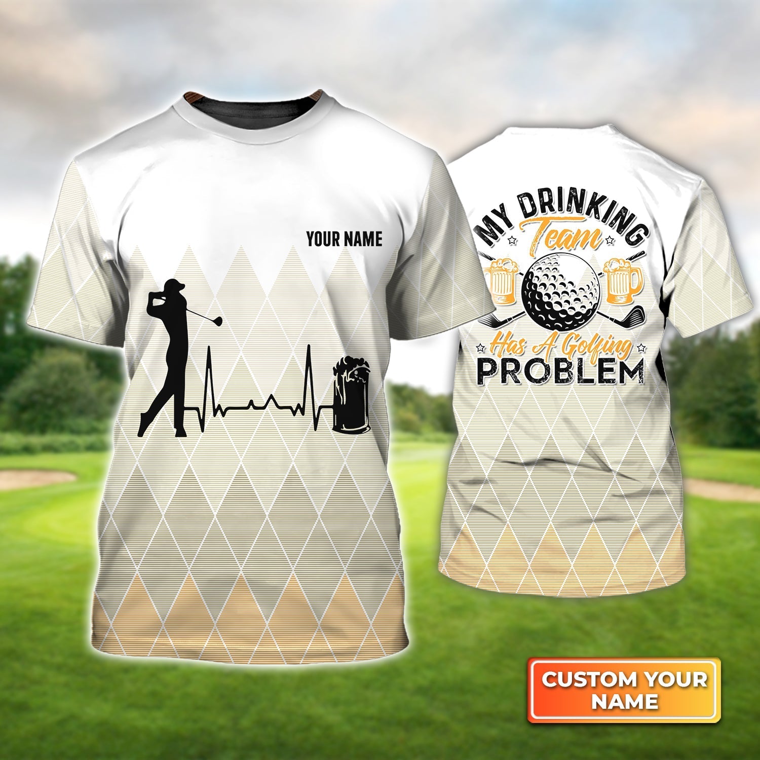 My Drinking Team Has A Golfing Problem - Personalized Name 3D Tshirt For Golfer