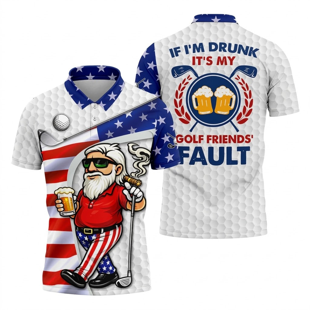 If I'm Drunk It's My Golf Friends' Fault Patriotic 4th Of July Funny Golf Shirt, 250 Years Golf Shirts For Men