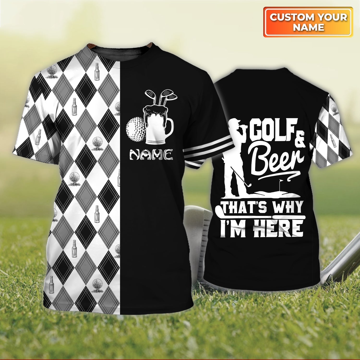 Golf & Beer That Why I'm Here - Personalized Name 3D Tshirt -182