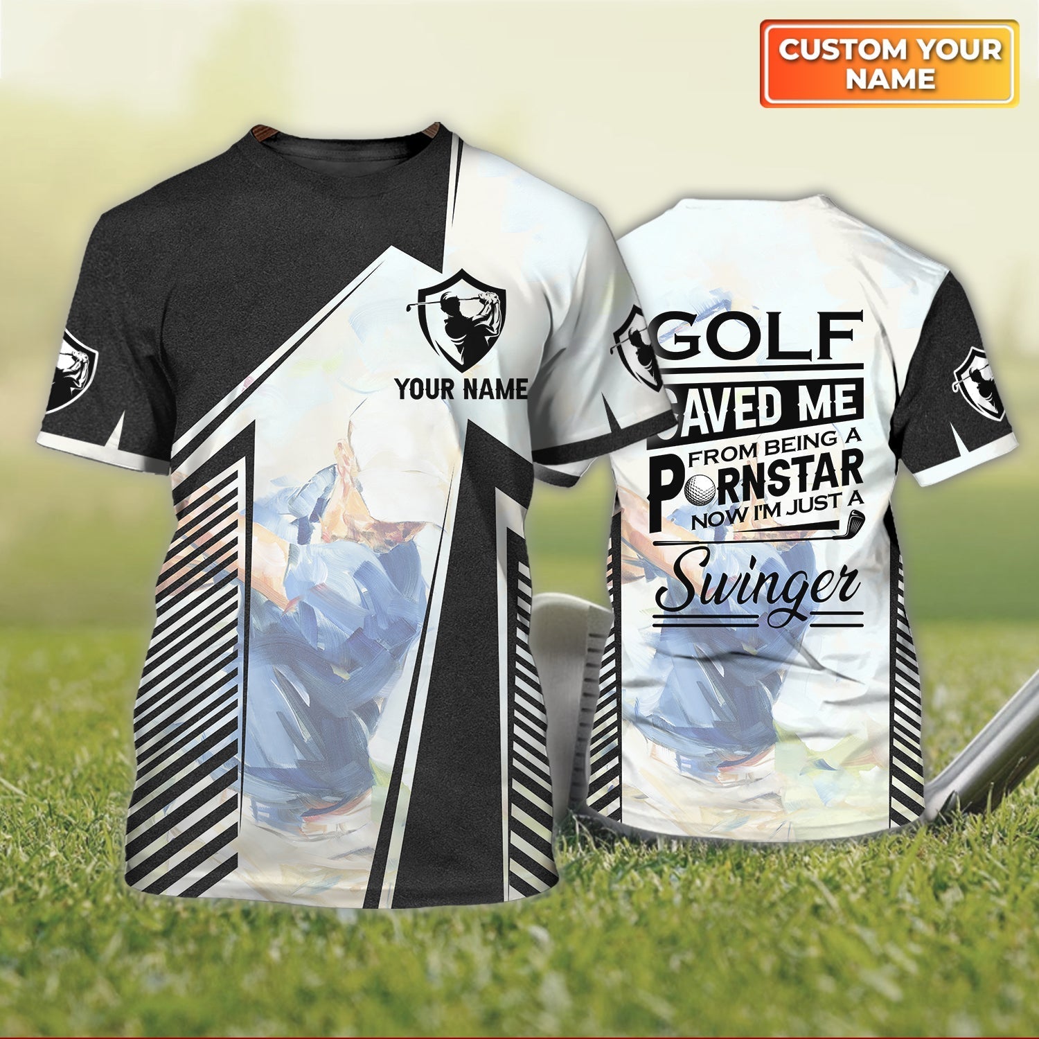 Golf Saved Me From Being A Pornstar Now I'm Just A Swinger - Personalized Name 3D Tshirt