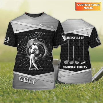 Life Is Full Of Important Choices - Personalized Name 3D Tshirt